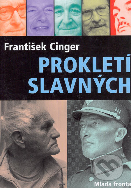 Kniha: Prokletí slavných (František Cinger). Mladá fronta, 2006 Kniha: Prokletí slavných (František Cinger). Mladá fronta, 2006