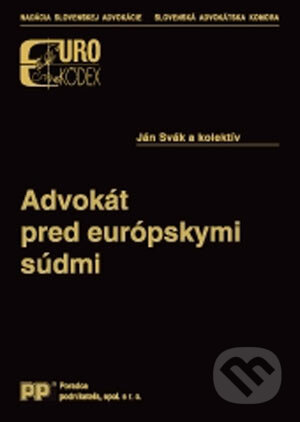 Kniha: Advokát pred európskymi súdmi (Ján Svák). Poradca podnikateľa, 2004 Kniha: Advokát pred európskymi súdmi (Ján Svák). Poradca podnikateľa, 2004