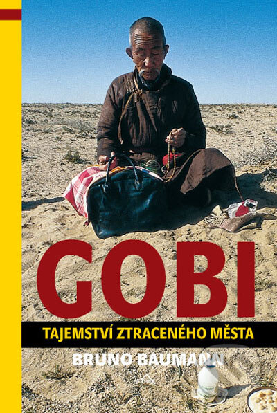 Kniha: Gobi (Bruno Baumann). Snow Press - Altimax, 2005 Kniha: Gobi (Bruno Baumann). Snow Press - Altimax, 2005