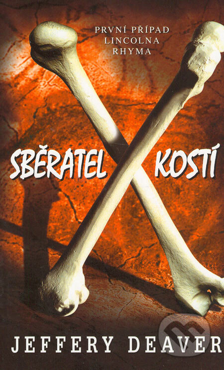 Kniha: Sběratel kostí (Jeffery Deaver). Domino, 2005 Kniha: Sběratel kostí (Jeffery Deaver). Domino, 2005