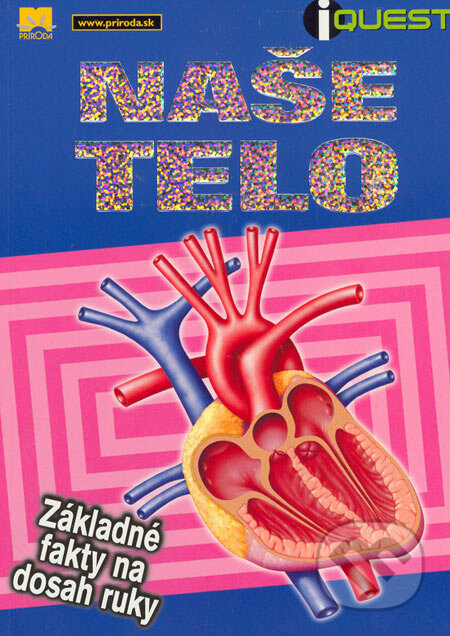 Kniha: Naše telo (Clare Trotman). Príroda, 2006 Kniha: Naše telo (Clare Trotman). Príroda, 2006