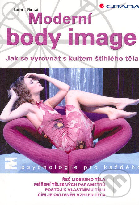 Kniha: Moderní body image (Ludmila Fialová). Grada, 2006 Kniha: Moderní body image (Ludmila Fialová). Grada, 2006
