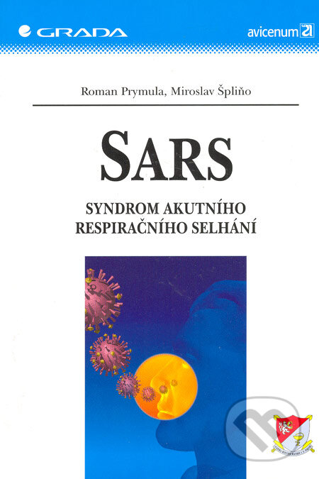 Kniha: SARS (Miroslav Špliňo a Roman Prymula). Grada, 2006 Kniha: SARS (Miroslav Špliňo a Roman Prymula). Grada, 2006