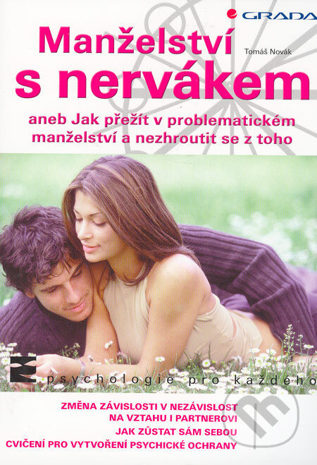 Kniha: Manželství s nervákem (Tomáš Novák). Grada, 2006 Kniha: Manželství s nervákem (Tomáš Novák). Grada, 2006