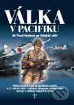 Kniha: Válka v Pacifiku (Naše vojsko CZ). Naše vojsko CZ, 2006 Kniha: Válka v Pacifiku (Naše vojsko CZ). Naše vojsko CZ, 2006