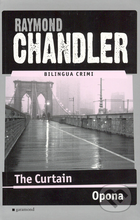 Kniha: The Curtain / Opona (Raymond Chandler). Garamond, 2006 Kniha: The Curtain / Opona (Raymond Chandler). Garamond, 2006