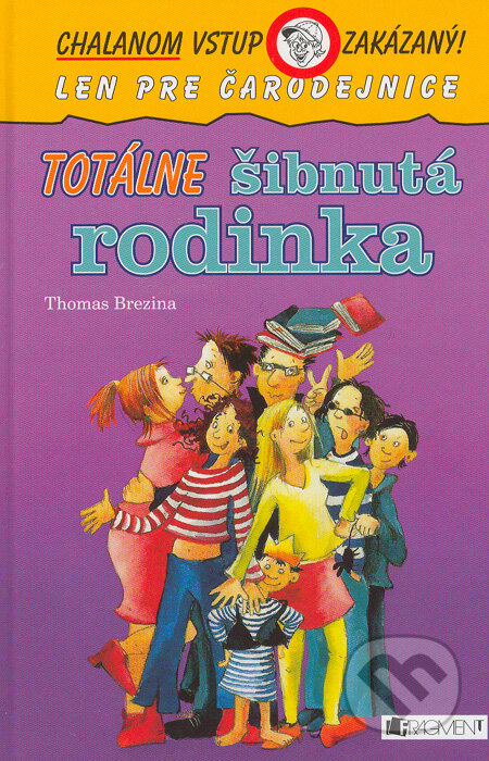 Kniha: Totálne šibnutá rodinka (Thomas C. Brezina). Fragment, 2006 Kniha: Totálne šibnutá rodinka (Thomas C. Brezina). Fragment, 2006