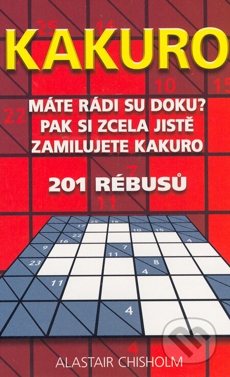 Kniha: Kakuro (Alastair Chisholm). BB/art, 2006 Kniha: Kakuro (Alastair Chisholm). BB/art, 2006