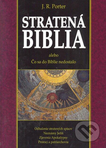 Kniha: Stratená Biblia (J. R. Porter). Trio Publishing, 2005 Kniha: Stratená Biblia (J. R. Porter). Trio Publishing, 2005