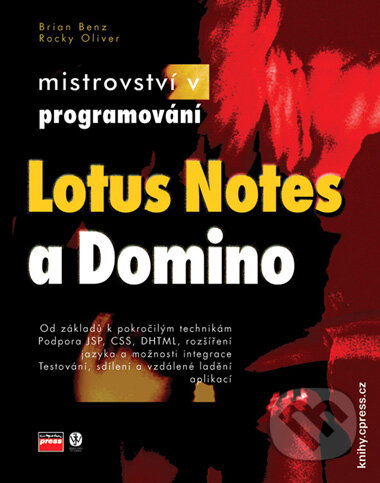 Kniha: Mistrovství v Lotus Notes a Domino 6 (Brian Benz a Rocky Oliver). Computer Press, 2005 Kniha: Mistrovství v Lotus Notes a Domino 6 (Brian Benz a Rocky Oliver). Computer Press, 2005