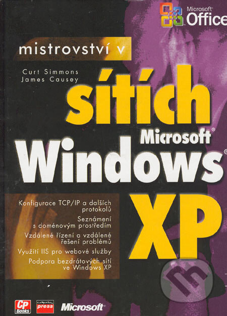 Kniha: Mistrovství v sítích Microsoft Windows XP (Curt Simmons a James Causey). Computer Press, 2005 Kniha: Mistrovství v sítích Microsoft Windows XP (Curt Simmons a James Causey). Computer Press, 2005