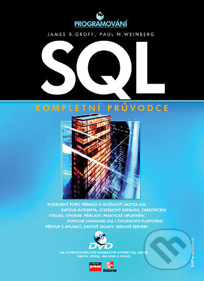 Kniha: SQL (James R. Groff a Paul N. Weinberg). Computer Press, 2005 Kniha: SQL (James R. Groff a Paul N. Weinberg). Computer Press, 2005