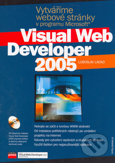 Kniha: Vytváříme webové stránky v programu Microsoft Visual Web Developer 2005 (Luboslav Lacko). Computer Press, 2005 Kniha: Vytváříme webové stránky v programu Microsoft Visual Web Developer 2005 (Luboslav Lacko). Computer Press, 2005