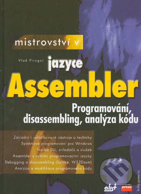Kniha: Mistrovství v jazyce Assembler (Vlad Pirogor). Computer Press, 2005 Kniha: Mistrovství v jazyce Assembler (Vlad Pirogor). Computer Press, 2005