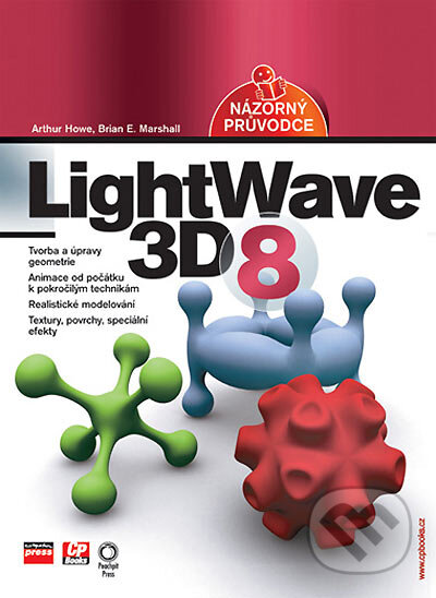 Kniha: LightWave 3D 8 (Arthur Howe a Brian E. Marshall). Computer Press, 2005 Kniha: LightWave 3D 8 (Arthur Howe a Brian E. Marshall). Computer Press, 2005