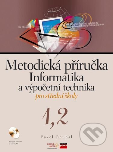 Kniha: Informatika a výpočetní technika pro SŠ (Pavel Roubal). Computer Press, 2005 Kniha: Informatika a výpočetní technika pro SŠ (Pavel Roubal). Computer Press, 2005