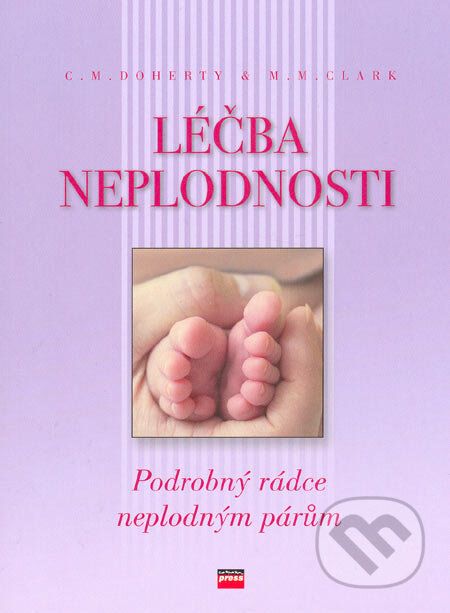 Kniha: Léčba neplodnosti (C. M. Doherty a M. M. Clark). Computer Press, 2006 Kniha: Léčba neplodnosti (C. M. Doherty a M. M. Clark). Computer Press, 2006