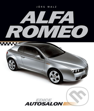 Kniha: Alfa Romeo (Jőrg Walz). Computer Press, 2006 Kniha: Alfa Romeo (Jőrg Walz). Computer Press, 2006
