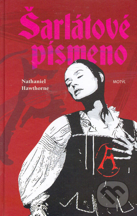 Kniha: Šarlátové písmeno (Nathaniel Hawthorne). Motýľ, 2006 Kniha: Šarlátové písmeno (Nathaniel Hawthorne). Motýľ, 2006
