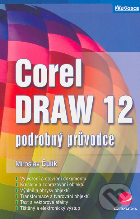 Kniha: CorelDRAW 12 (Miroslav Čulík). Grada, 2006 Kniha: CorelDRAW 12 (Miroslav Čulík). Grada, 2006