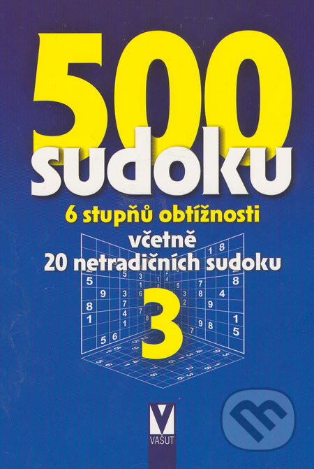 Kniha: 500 sudoku 3 (Vašut). Vašut, 2005 Kniha: 500 sudoku 3 (Vašut). Vašut, 2005