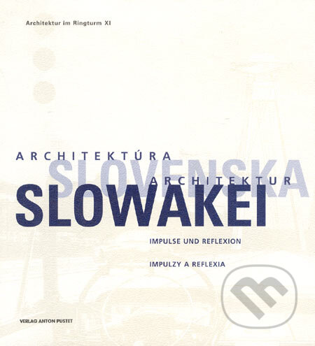 Kniha: Architektúra Slovenska/Architektur Slowakei (Adolph Stiller a Štefan Šlachta). Slovart Kniha: Architektúra Slovenska/Architektur Slowakei (Adolph Stiller a Štefan Šlachta). Slovart