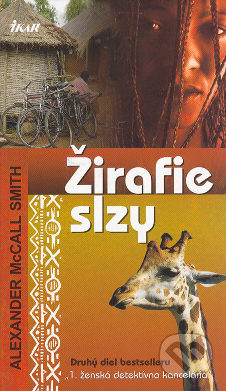 Kniha: Žirafie slzy (Alexander McCall Smith). Ikar, 2006 Kniha: Žirafie slzy (Alexander McCall Smith). Ikar, 2006