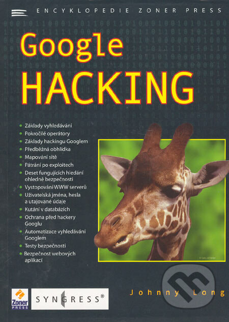 Google Hacking - Johnny Long, Zoner Press, 2005