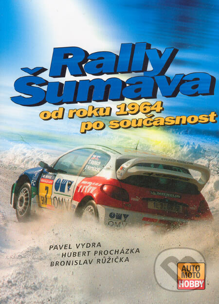 Rally Šumava - Pavel Vydra, Hubert Procházka, Bronislav Růžička, Computer Press, 2006