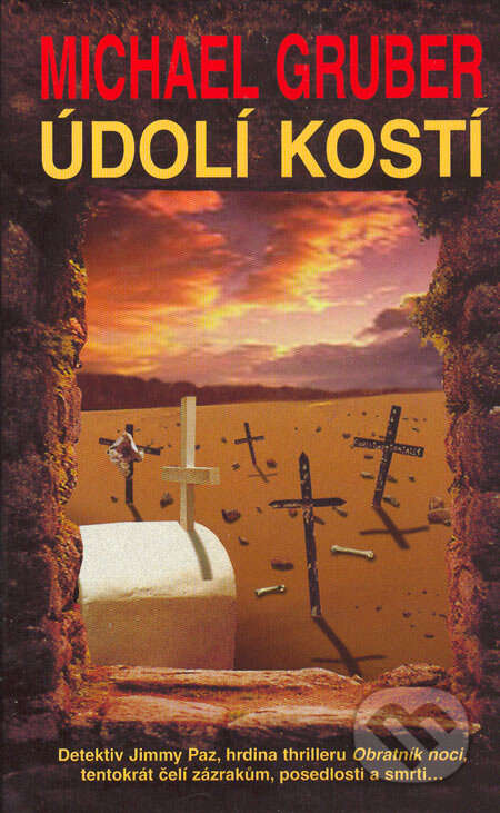 Kniha: Údolí kostí (Michael Gruber). Metafora, 2006 Kniha: Údolí kostí (Michael Gruber). Metafora, 2006