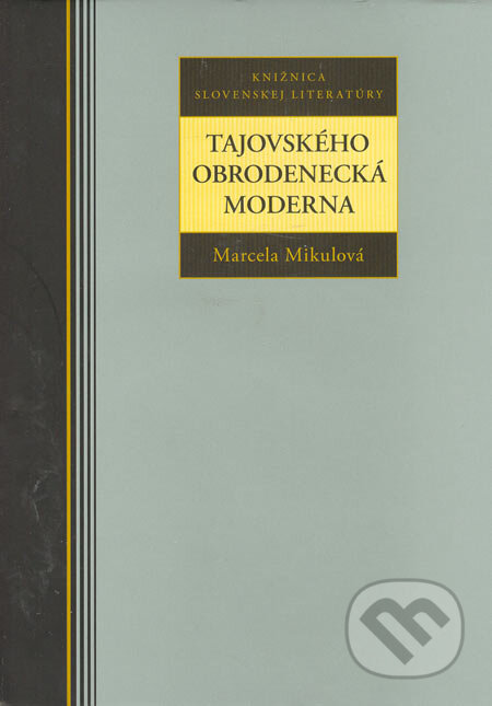 Kniha: Tajovského obrodenecká moderna (Marcela Mikulová). Kalligram, 2005 Kniha: Tajovského obrodenecká moderna (Marcela Mikulová). Kalligram, 2005