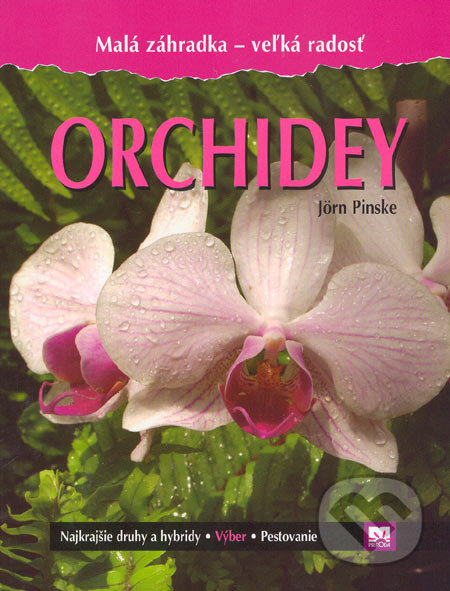 Kniha: Orchidey (Jörn Pinske). Príroda, 2006 Kniha: Orchidey (Jörn Pinske). Príroda, 2006