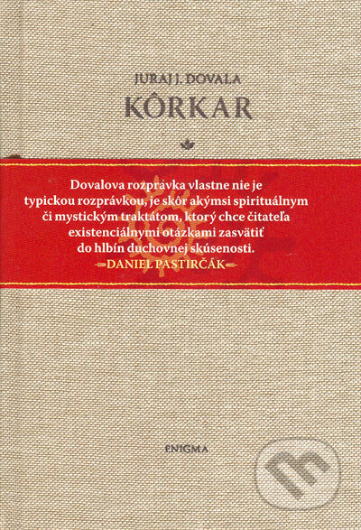 Kniha: Kôrkar (Juraj J. Dovala). Enigma, 2005 Kniha: Kôrkar (Juraj J. Dovala). Enigma, 2005