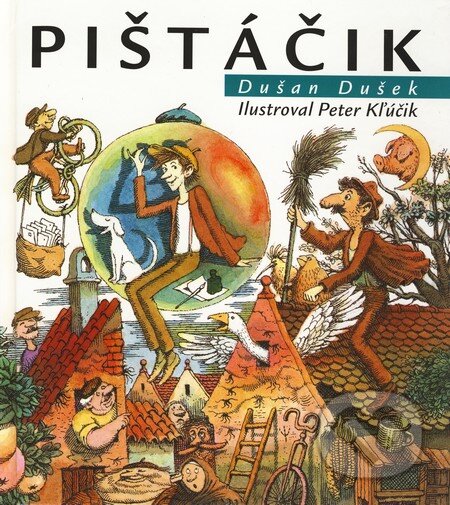 Kniha: Pištáčik (Dušan Dušek). Slovart, 1997 Kniha: Pištáčik (Dušan Dušek). Slovart, 1997