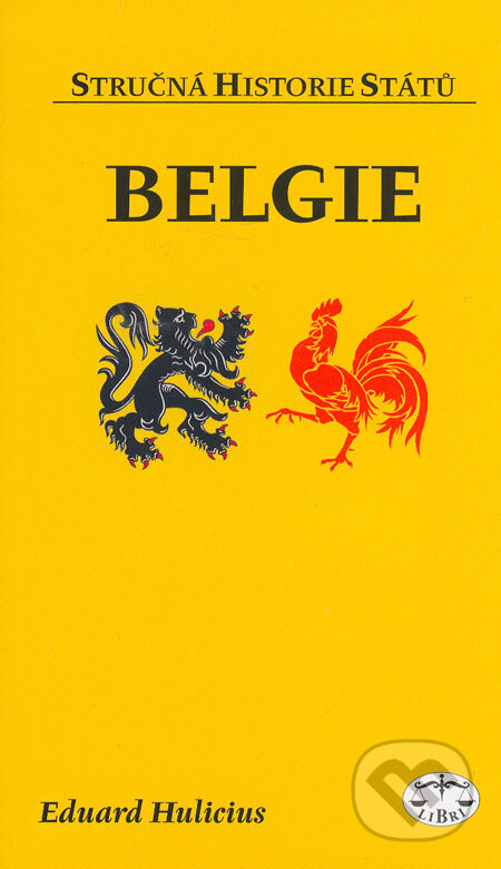 Kniha: Belgie (Eduard Hulicius). Libri, 2006 Kniha: Belgie (Eduard Hulicius). Libri, 2006