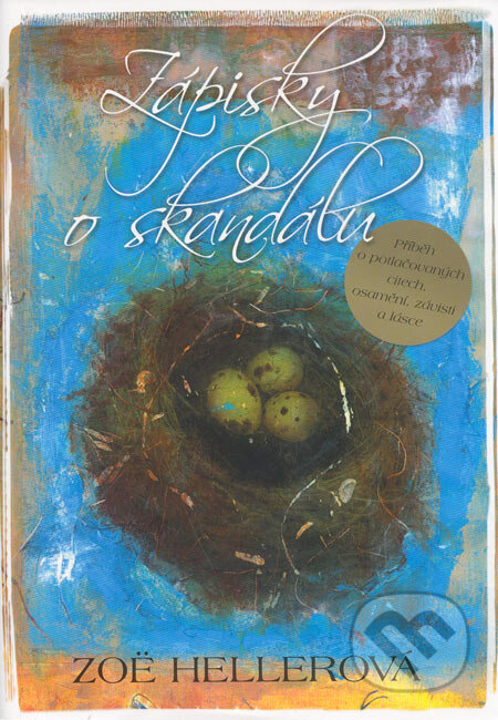 Kniha: Zápisky o skandálu (Zoë Hellerová). BB/art, 2006 Kniha: Zápisky o skandálu (Zoë Hellerová). BB/art, 2006