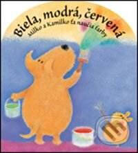 Kniha: Biela, modrá, červená (Tony Potter). Slovart, 2005 Kniha: Biela, modrá, červená (Tony Potter). Slovart, 2005