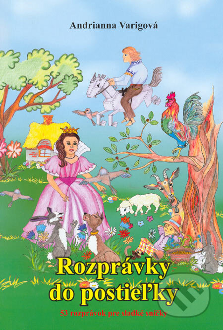 Kniha: Rozprávky do postieľky (Andrianna Varigová). Luna Corporation Kniha: Rozprávky do postieľky (Andrianna Varigová). Luna Corporation