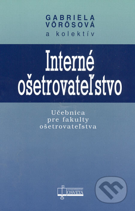 Kniha: Interné ošetrovateľstvo (Gabriela Vörösová a kolektív). Osveta, 2005 Kniha: Interné ošetrovateľstvo (Gabriela Vörösová a kolektív). Osveta, 2005