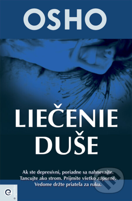 Kniha: Liečenie duše (Osho). Eugenika, 2016 Kniha: Liečenie duše (Osho). Eugenika, 2016