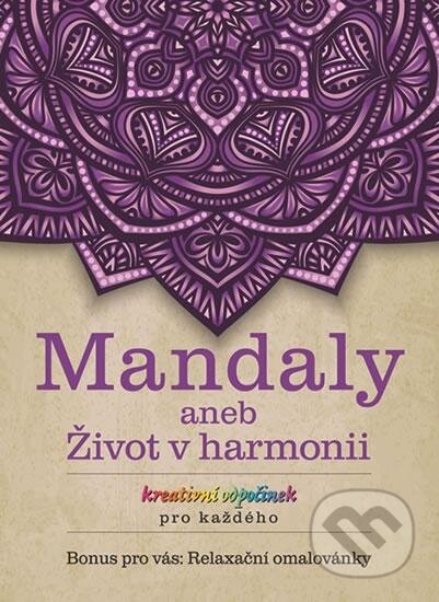 Kniha: Mandaly aneb život v harmonii (BURDA). BURDA, 2016 Kniha: Mandaly aneb život v harmonii (BURDA). BURDA, 2016
