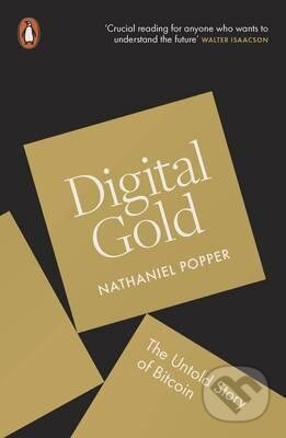 Kniha: Digital Gold (Nathaniel Popper). Penguin Books, 2016 Kniha: Digital Gold (Nathaniel Popper). Penguin Books, 2016