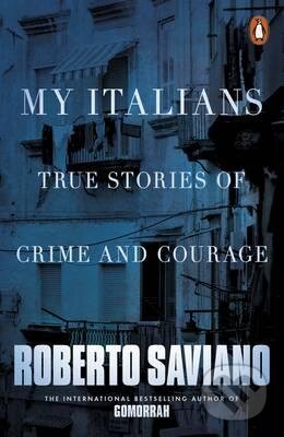 Kniha: My Italians (Roberto Saviano). Penguin Books, 2016 Kniha: My Italians (Roberto Saviano). Penguin Books, 2016