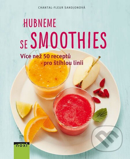 Kniha: Hubneme se smoothie (Chantal-Fleur Sandjon). NOXI, 2016 Kniha: Hubneme se smoothie (Chantal-Fleur Sandjon). NOXI, 2016