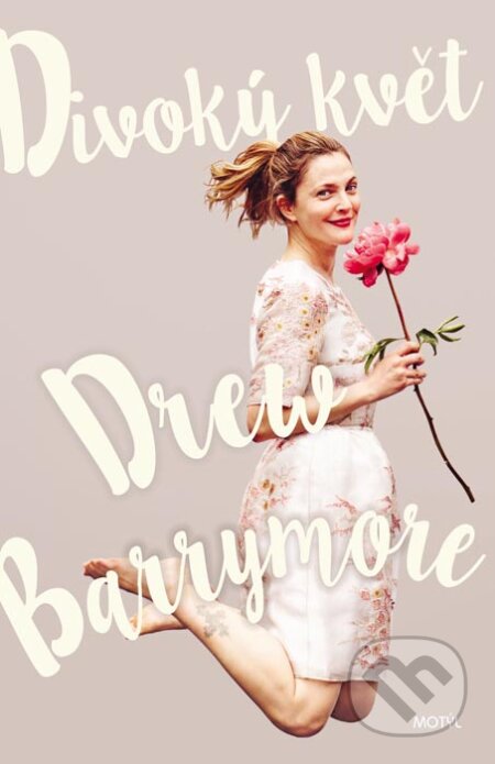 Kniha: Divoký květ (Drew Barrymore). Motýľ, 2016 Kniha: Divoký květ (Drew Barrymore). Motýľ, 2016