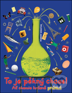 Kniha: To je pěkný chaos! (Robert Winston). Slovart CZ, 2008 Kniha: To je pěkný chaos! (Robert Winston). Slovart CZ, 2008