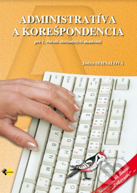 Kniha: Administratíva a korešpondencia pre 1. ročník obchodných akadémií (Judita Sehnalová). Expol Pedagogika, 2014 Kniha: Administratíva a korešpondencia pre 1. ročník obchodných akadémií (Judita Sehnalová). Expol Pedagogika, 2014