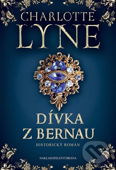Kniha: Dívka z Bernau (Charlotte Lyne). Brána, 2016 Kniha: Dívka z Bernau (Charlotte Lyne). Brána, 2016