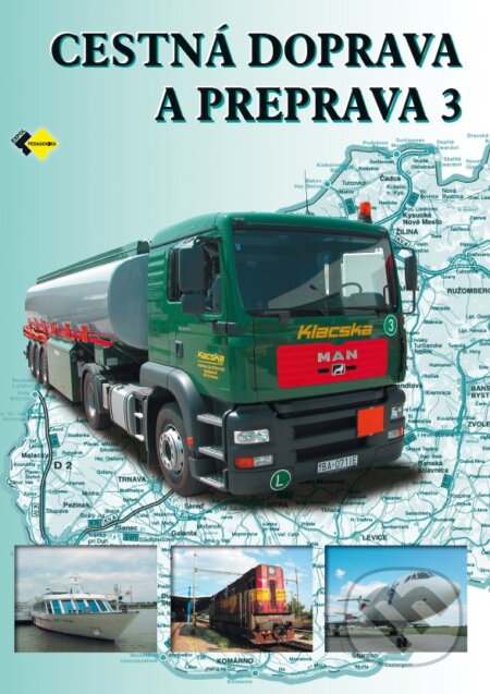 Kniha: Cestná doprava a preprava 3 (Eva Sedláčková). Expol Pedagogika, 2013 Kniha: Cestná doprava a preprava 3 (Eva Sedláčková). Expol Pedagogika, 2013