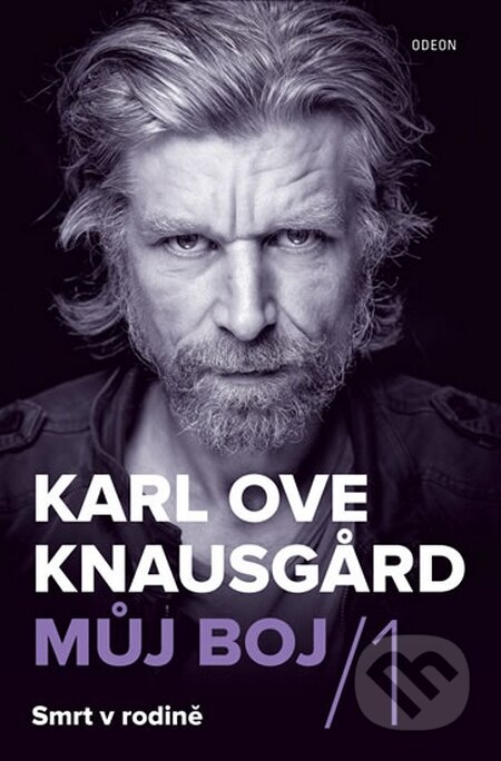 Kniha: Můj boj 1: Smrt v rodině (Karl Ove Knausgard). Odeon CZ, 2016 Kniha: Můj boj 1: Smrt v rodině (Karl Ove Knausgard). Odeon CZ, 2016